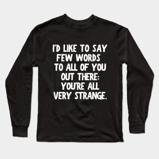 Y'all strange, you know that? Long Sleeve T-Shirt